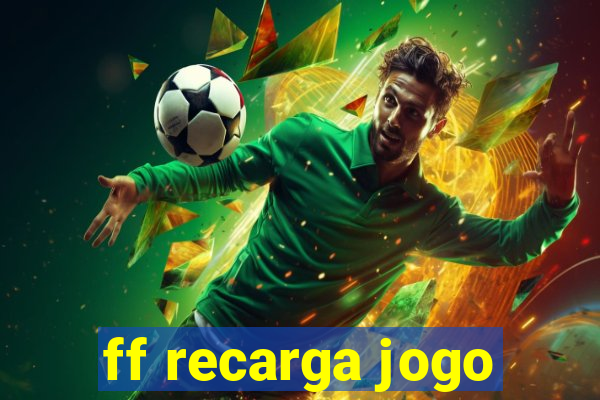 ff recarga jogo
